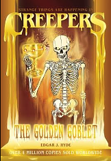 Creepers: The Golden Goblet by Chloe Tyler, Edgar J Hyde