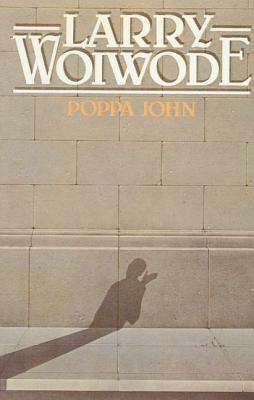 Poppa John by Larry Woiwode