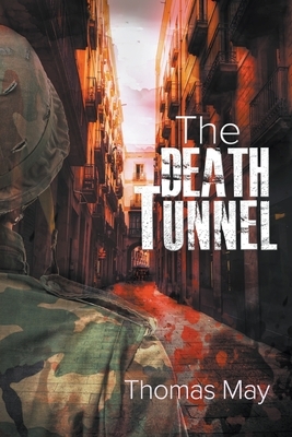 The Death Tunnel by Thomas May