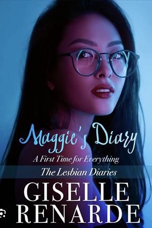 Maggie's Diary: A First Time For Everything by Giselle Renarde