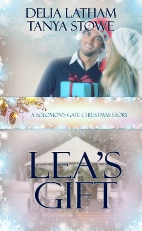 Lea's Gift by Tanya Stowe, Delia Latham