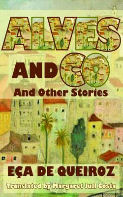 Alves and Co: And Other Stories by Eça de Queirós