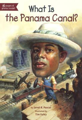 What Is the Panama Canal? by Janet Pascal
