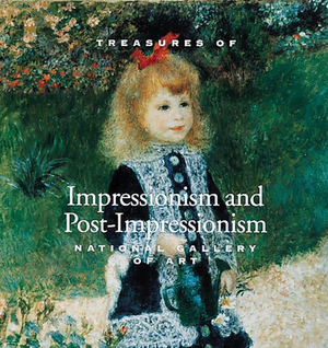 Treasures of Impressionism and Post-Impressionism: National Gallery of Art by Florence E. Coman