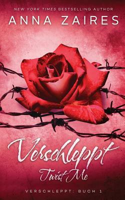Twist Me - Verschleppt by Dima Zales, Anna Zaires