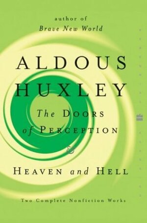The Doors of Perception and Heaven and Hell by J.G. Ballard, Aldous Huxley