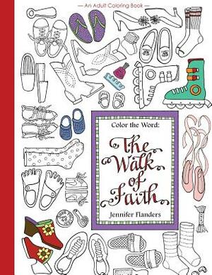 Color the Word: The Walk of Faith by Jennifer Flanders