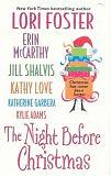 The Night Before Christmas by Kathy Love, Erin McCarthy, Jill Shalvis, Katherine Garbera, Lori Foster, Kylie Adams