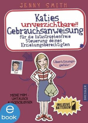 Katies unverzichtbare Gebrauchsanweisung by Jenny Smith, Anke Knefel