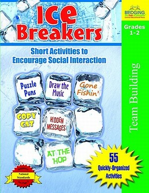 Ice Breakers: Short Activities to Encourage Social Interaction by Bonnie J. Krueger