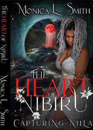 The heart of Nibiru  by Authoress Monica L. Smith