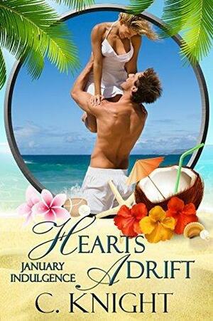 Hearts Adrift: A January Indulgence by Ciara Knight