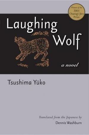 Laughing Wolf by Yūko Tsushima, Dennis Washburn