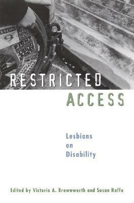 Restricted Access: Lesbians on Disability by Susan Raffo, Victoria A. Brownworth