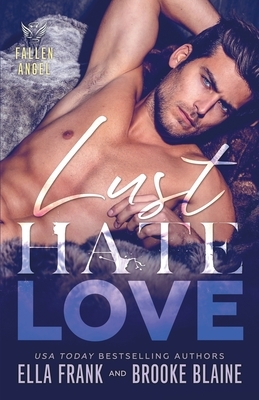 Lust Hate Love by Ella Frank, Brooke Blaine