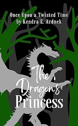 The Dragon's Princess by Kendra E. Ardnek