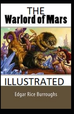 The Warlord of Mars Illustrated by Edgar Rice Burroughs