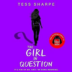 The Girl in Question by Tess Sharpe