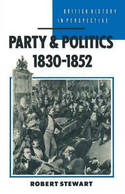 Party and Politics, 1830-1852 by Robert Stewart