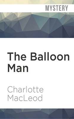 The Balloon Man by Charlotte MacLeod