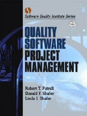 Quality Software Project Management, Two Volume Set by Robert T. Futrell, Linda Isabell Shafer, Donald F. Shafer