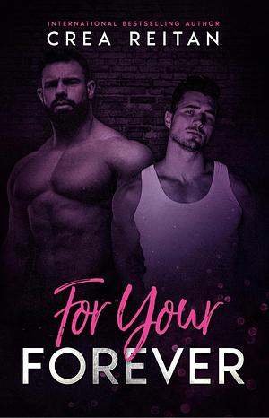 For Your Forever by Crea Reitan