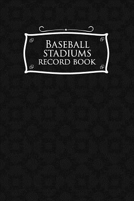 Baseball Stadiums Record Book by Rogue Plus Publishing