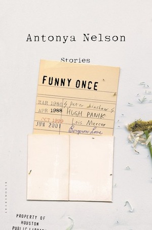 Funny Once by Antonya Nelson