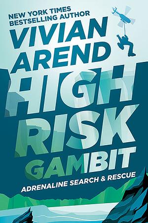 High Risk: Gambit by Vivian Arend