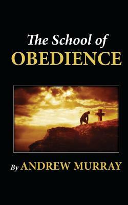 The School of Obedience by Andrew Murray