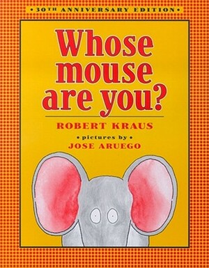 Whose Mouse Are You? by Robert Kraus