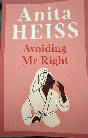 Avoiding Mr Right by Anita Heiss
