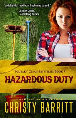Hazardous Duty by Christy Barritt