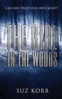 The Girl in the Woods by Suz Korb
