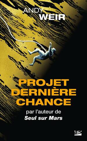 Projet dernière chance by Andy Weir