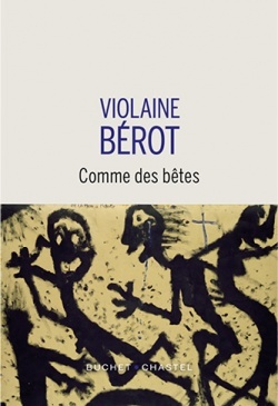 Comme des bêtes by Violaine Bérot