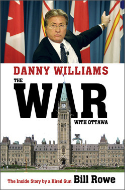 Danny Williams: The War with Ottawa by Bill Rowe