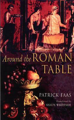 Around the Roman Table by Patrick Faas
