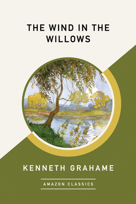 The Wind in the Willows (Amazonclassics Edition) by Kenneth Grahame