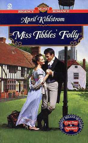 Miss Tibbles' Folly by April Kihlstrom