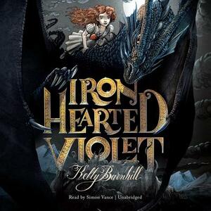 Iron Hearted Violet by Kelly Barnhill