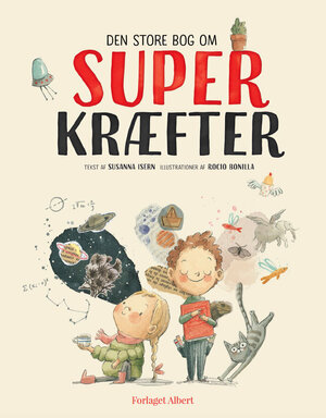 Den store bog om superkræfter by Susanna Isern