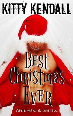 Best Christmas Ever by Kitty Kendall, Kitty Kendall