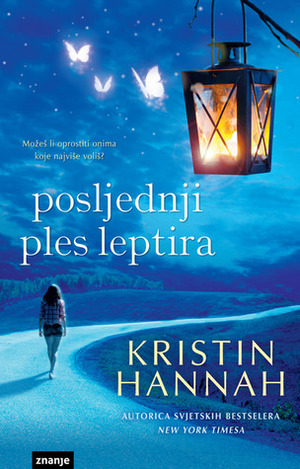 Posljednji ples leptira by Kristin Hannah