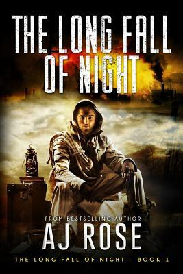 The Long Fall of Night by A.J. Rose