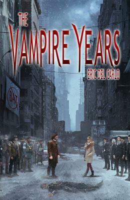 The Vampire Years by Eric del Carlo