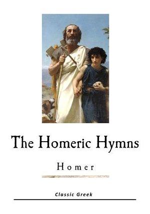 The Homeric Hymns: Homer by Hugh G. Evelyn-White, Homer