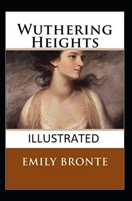 Wuthering Heights Illustrated by Emily Brontë