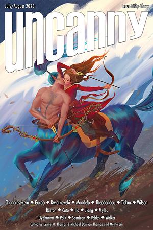 Uncanny Magazine Issue 53: July/August 2023 by Lynne M. Thomas, Monte Lin, Michael Damian Thomas