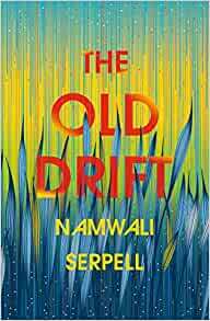 The Old Drift by Namwali Serpell